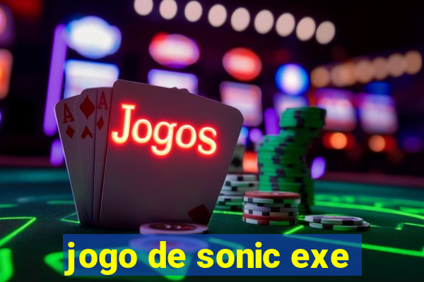 jogo de sonic exe